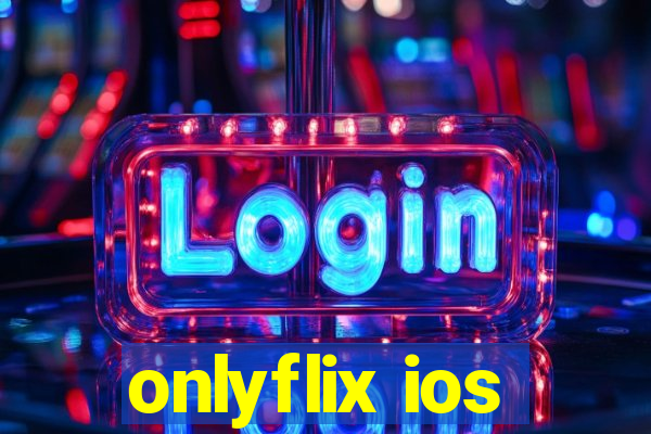 onlyflix ios